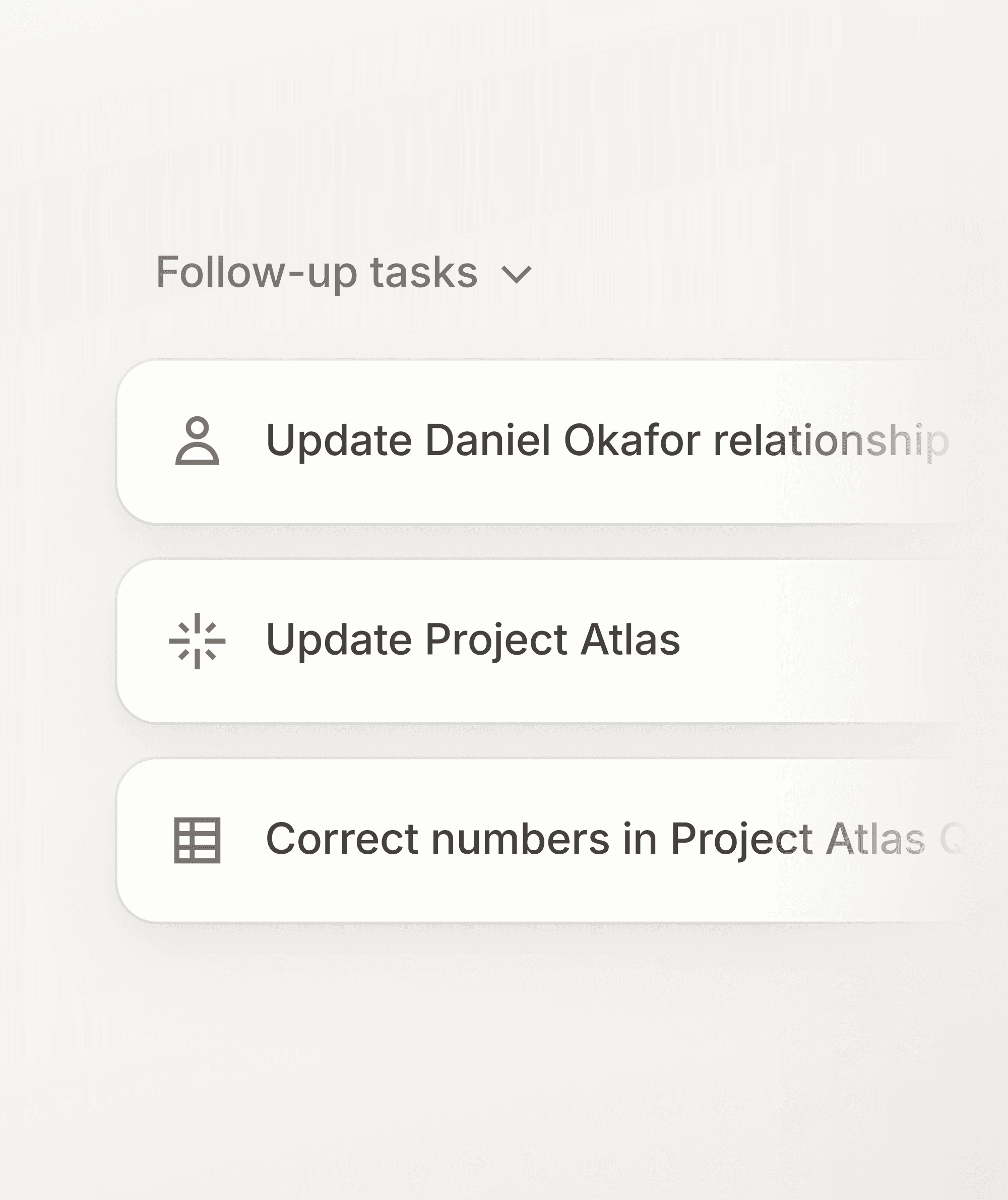A list of follow-up tasks ready to run.
