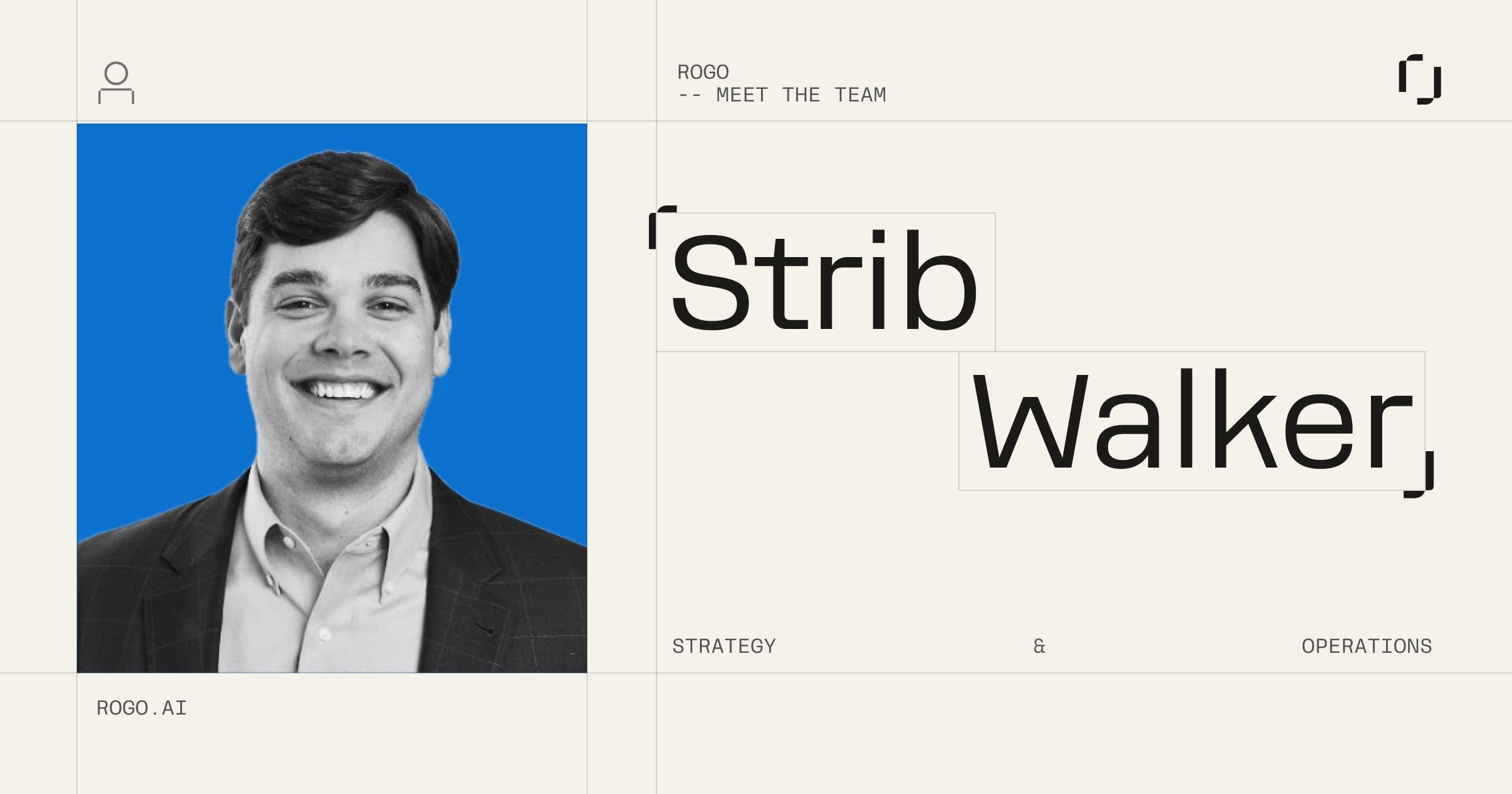 Meet the Rogo team: Strib Walker, Strategy & Operations