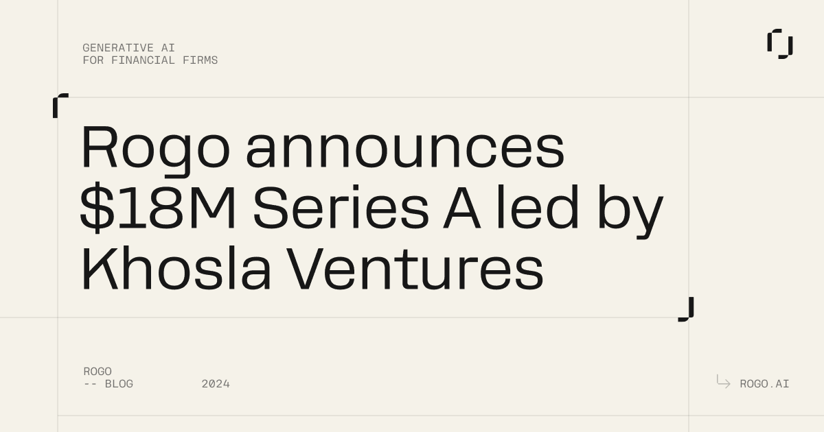 Rogo raises $18M Series A from Khosla Ventures to Build Wall Street’s First AI Analyst