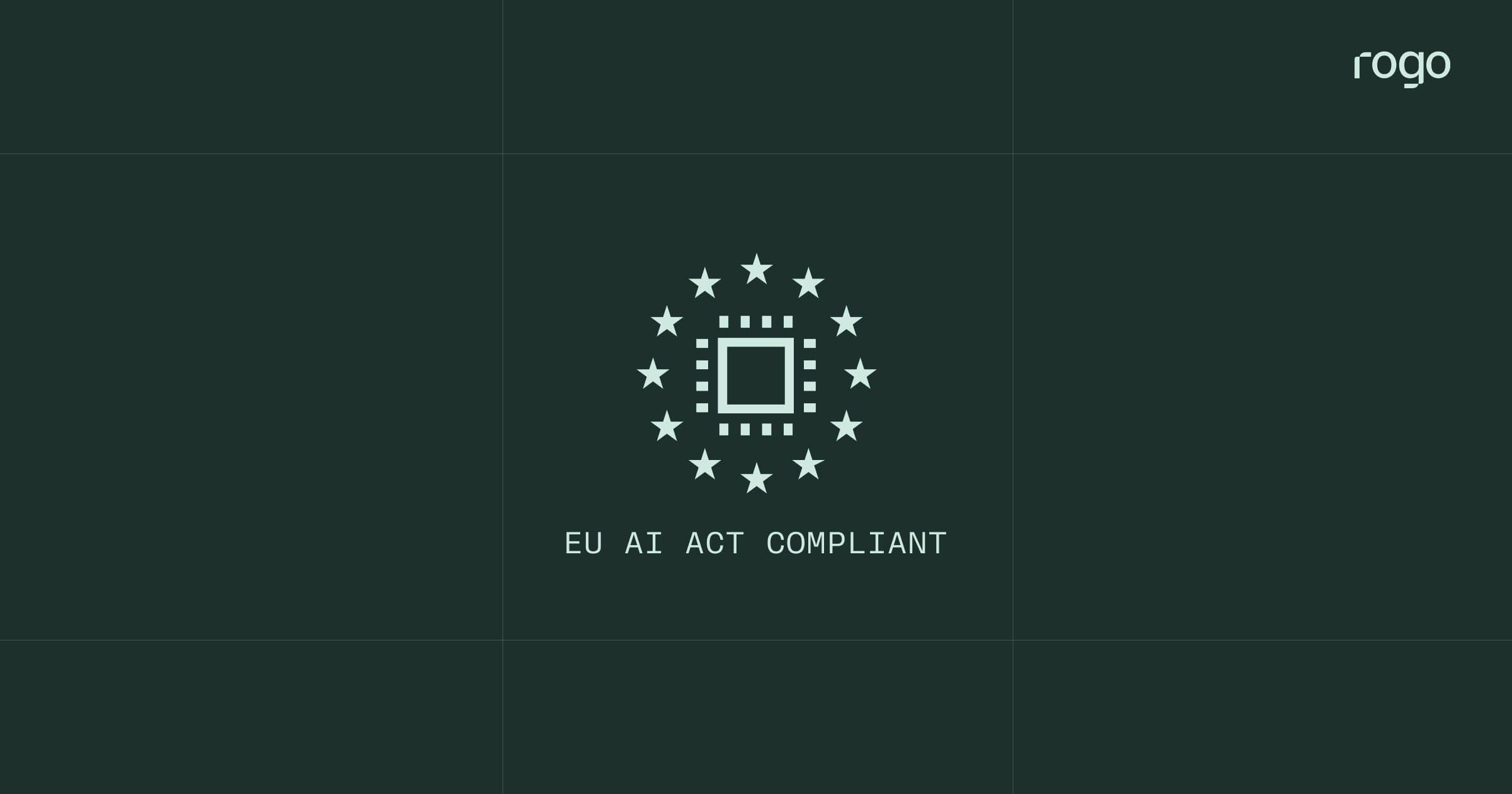 Rogo Achieves EU AI Act Compliance