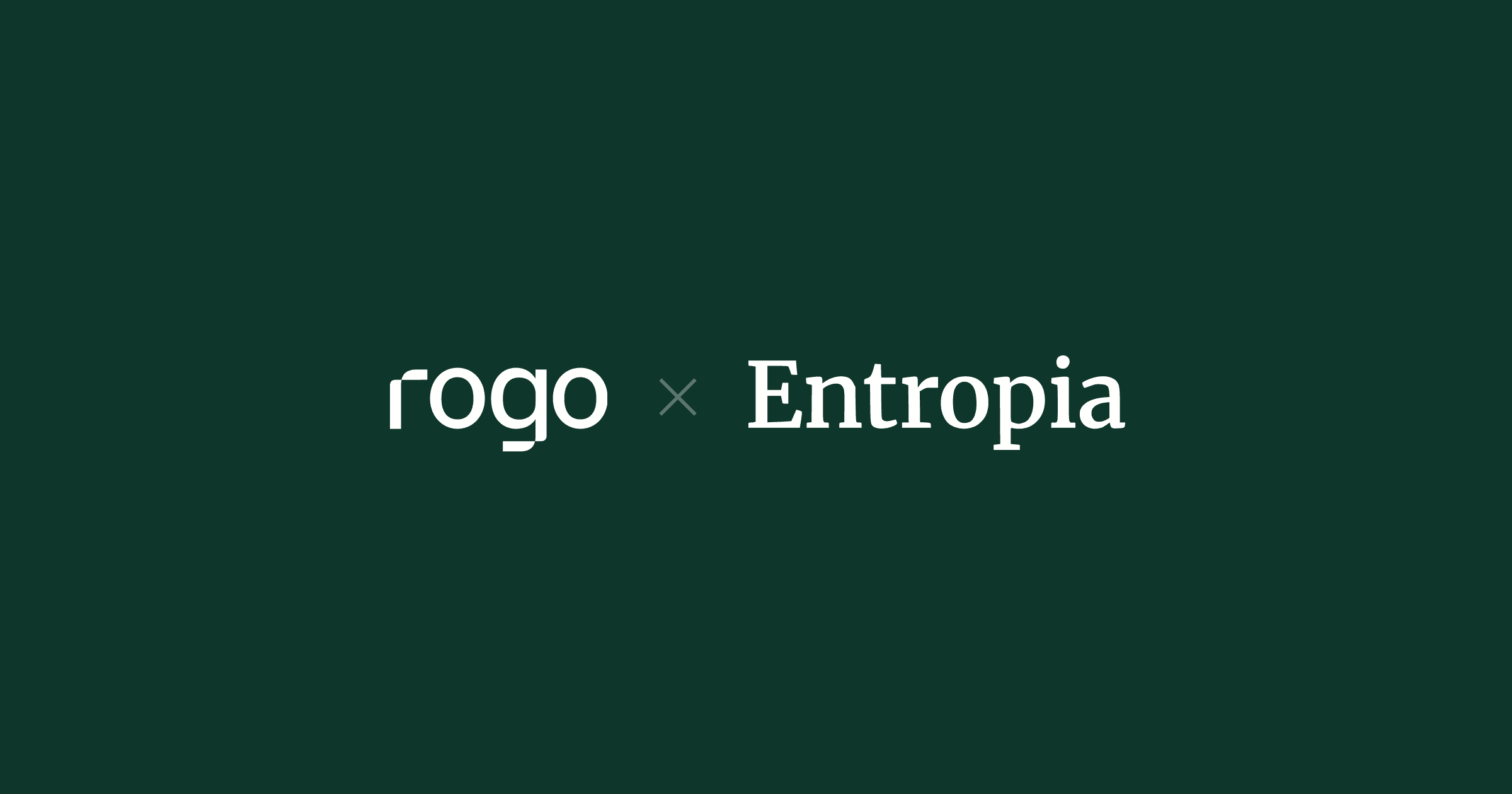 Announcing Rogo’s Partnership with Entropia